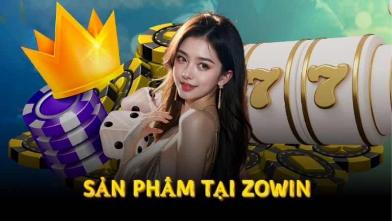 Zowin – Cổng Game Giải Trí Đẳng Cấp Cho Tín Đồ Cá Cược